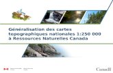 Généralisation des cartes topographiques nationales 1:250 000 à Ressources Naturelles Canada.