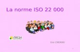 1 La norme ISO 22 000 Eric CHERDO. 2 Les Points forts.