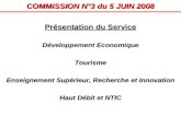 Présentation du Service Développement Economique Tourisme Enseignement Supérieur, Recherche et Innovation Haut Débit et NTIC COMMISSION N°3 du 5 JUIN 2008.