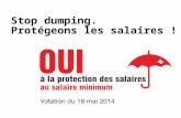 Stop dumping. Protégeons les salaires !. Triste réalité : des bas salaires dans la riche Suisse Parallèlement : 330 000 personnes gagnent moins de 22.