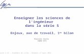 Séminaire S-SI – Académie de Lille – Roubaix 27 mars 2014 Enseigner les sciences de lingénieur dans la série S Enjeux, axe de travail, 1 er bilan Pascale.