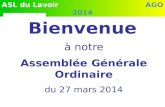 ASL du Lavoir ASL du Lavoir AGO 2014Bienvenue à notre Assemblée Générale Ordinaire du 27 mars 2014.