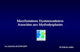 Manifestations Dysimmunitaires Associées aux Myélodysplasies Dr Fabrice Jardin Les Journées du GFM 2004.