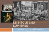 LE SIÈCLE DES LUMIÈRES Chapitre 3 – Les philosophes Mathieu Beauséjour Source: Acad%C3%A9mie_des_Sciences_1698.jpg.