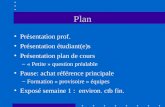 Plan Présentation prof. Présentation étudiant(e)s Présentation plan de cours –« Petite » question préalable Pause: achat référence principale –Formation.