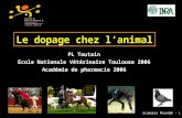 Academie Pharm06 - 1 Le dopage chez lanimal PL Toutain Ecole Nationale Vétérinaire Toulouse 2006 Académie de pharmacie 2006 E C O L E N A T I O N A L E.