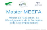 Journée de formation des COP - 07/10/10 Master MEEFA Métiers de lEducation, de lEnseignement, de la Formation et de lAccompagnement.