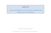 NACO Recommandations et informations ANSM/HAS autour de 2 cas cliniques CH de Valence - Club Médical - 5 septembre 2013 NACO : dabigatran (Pradaxa®), rivaroxaban.