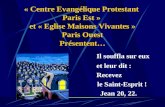 « Centre Evangélique Protestant Paris Est » et « Eglise Maisons Vivantes » Paris Ouest Présentent… Il souffla sur eux et leur dit : Recevez le Saint-Esprit.