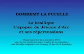 DOMREMY LA PUCELLE La basilique Lépopée de Jeanne dArc et ses répercussions Diaporama fait en novembre 2011 pour le six-centième anniversaire de sa naissance.