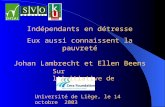 Indépendants en détresse Eux aussi connaissent la pauvreté Johan Lambrecht et Ellen Beens Sur linitiative de Université de Liège, le 14 octobre 2003.