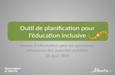 Outil de planification pour léducation inclusive Séance dinformation pour les personnes- ressources des autorités scolaires 25 aout 2011.