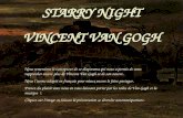 STARRY NIGHT VINCENT VAN GOGH Nous remercions le concepteur de ce diaporama qui nous a permis de nous rapprocher encore plus de Vincent Van Gogh et de.
