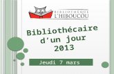Jeudi 7 mars. La BIBLIOTHÈQUE LHIBOUCOU a lancé une invitation auprès des élèves de 9-12 ans, afin de vivre une journée entière dans la peau dun bibliothécaire.