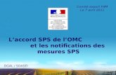 Laccord SPS de lOMC et les notifications des mesures SPS DGAL / SDASEI Comité export FAM Le 7 avril 2011.