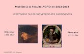15/10/2012 - Ch. Dupont Erasmus 1466-1536 Mercator 1512-1594 Mobilité à la Faculté AGRO en 2013-2014 information sur la préparation des candidatures.
