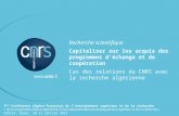 Recherche scientifique Capitaliser sur les acquis des programmes déchange et de coopération Cas des relations du CNRS avec la recherche algérienne 3 ème.