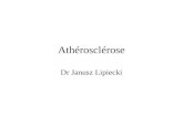 Athérosclérose Dr Janusz Lipiecki. L artère et l athérome « L homme vit avec son athérome, mais meurt de thrombose »