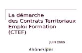La démarche des Contrats Territoriaux Emploi Formation (CTEF) JUIN 2009.
