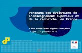 1 Panorama des évolutions de lenseignement supérieur et de la recherche en France 3 ème Conférence algéro-française Alger 22 janvier 2014.