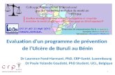 Evaluation dun programme de prévention de lUlcère de Buruli au Bénin Dr Laurence Fond-Harmant, PhD, CRP-Santé, Luxembourg Dr Paule Yolande Goudoté, PhD.