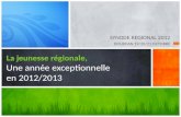 SYNODE REGIONAL 2012 DOURDAN 19/20/21 OCTOBRE La jeunesse régionale, Une année exceptionnelle en 2012/2013