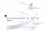 Le système international des brevets Actualisation du PCT en 2013 Mardi 17 septembre 2013 15.00-15.30 heure de Genève Christine Bonvallet Juriste principale,