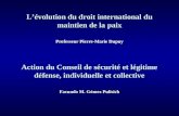 Action du Conseil de sécurité et légitime défense, individuelle et collective Facundo M. Gómez Pulisich Lévolution du droit international du maintien de.
