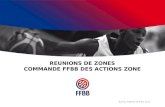 REUNIONS DE ZONES COMMANDE FFBB DES ACTIONS ZONE Bureau Fédéral 28 mars 2014.