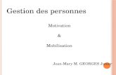 Gestion des personnes Motivation & Mobilisation Jean-Mary M. GEORGES Junior.
