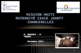 R. BEDDOCK – D. THERBY Décembre 2013 1. 2 3 4 (Port au Prince) Hôpital Universitaire public, SONUC Accouchements : 4568 Morts maternelles : 10 Nombre.