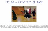 IAI DO – PRINCIPES DE BASE SEME, lesprit positif doffensive (tel quillustré çi dessus au cours dun combat de Kendo) représente à la fois le contenu fondamental.