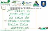 2 ème bilan du Jardin dEmile au sein de létablissement Emile Zola à Wattrelos 1 Projet appuyé et soutenu par La REGION NORD PAS DE CALAIS et la ville de.