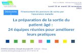 La préparation de la sortie du patient âgé : 24 équipes réunies pour améliorer leurs pratiques DOMECQ Sandrine, Chargée de projet EPP, CCECQA – Pessac.