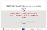 Processus de Rabat / Rabat Process MONITORAGE ET ÉVALUATION DE LA FEUILLE DE ROUTE DE LA STRATÉGIE DE DAKAR ATELIER DE DAKAR, Dakar, 12 septembre 2013.