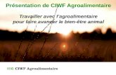 Présentation de CIWF Agroalimentaire Travailler avec lagroalimentaire pour faire avancer le bien-être animal.