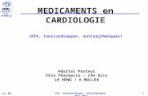 Pôle PHARMACIE LH. KM HTA, Cardiotoniques, ATarythmiques 2013-2014 1 MEDICAMENTS en CARDIOLOGIE (HTA, tonicardiaques, antiarythmiques) Hôpital Pasteur.