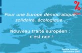 Pour une Europe démocratique, solidaire, écologique.... Nouveau traité européen : c'est non ! Aurélie Trouvé Novembre 2007.