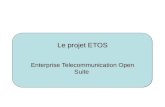 Le projet ETOS Enterprise Telecommunication Open Suite.