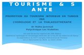 T O U R I S M E & S A N T E PROMOTION DU TOURISME INTERIEUR EN TUNISIE PAR LHDROLOGIE ET LA THALASSOTHERAPIE Dr Ridha Jemmali Polyclinique Les Violettes.