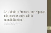Le « Made in France », une réponse adaptée aux enjeux de la mondialisation ? Olivier Bouba-Olga, Université de Poitiers obouba@univ-poitiers.fr 1.