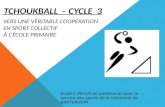TCHOUKBALL – CYCLE 3 VERS UNE VÉRITABLE COOPÉRATION EN SPORT COLLECTIF À LÉCOLE PRIMAIRE Ecole C.PEGUY en partenariat avec le service des sports de la.