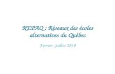 REPAQ : Réseaux des écoles alternatives du Québec Février- juillet 2010.