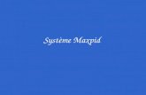 Système Maxpid. Système fondé sur létude de solutions industrielles La chaîne fonctionnelle Maxpid.