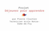 Projet Déjeuner pour apprendre par Pierre Cloutier Technicien école Notre-Dame-de-Foy.