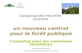Version validée en Commission nationale de la forêt communale le 20 octobre 2011 1 Contrat État-ONF-FNCOFOR 2012/2016 un nouveau contrat pour la forêt.