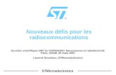 STMicroelectronics Nouveaux défis pour les radiocommunications Journées scientifiques 2007 du CNFRS/URSI: Nanosciences et radioélectricité Paris, CNAM,