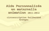 Aide Personnalisée en maternelle animation 2011-2012 circonscription Guilherand Granges.
