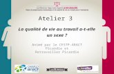 Atelier 3 La qualité de vie au travail a-t-elle un sexe ? Animé par le CESTP-ARACT Picardie et Retravailler Picardie.