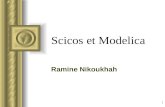 1 Scicos et Modelica Ramine Nikoukhah. 2 Cest quoi Scicos ? Editeur, simulateur et générateur du code pour les systèmes dynamiques hybrides Objectif :